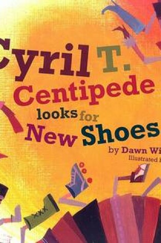 Cover of Cyril T. Centipede Looks for New Shoes