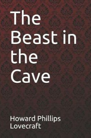 Cover of The Beast in the Cave Howard Phillips Lovecraft