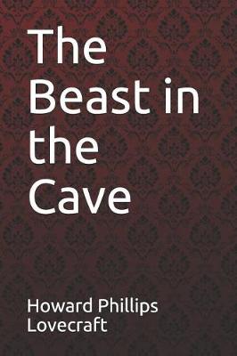 Book cover for The Beast in the Cave Howard Phillips Lovecraft