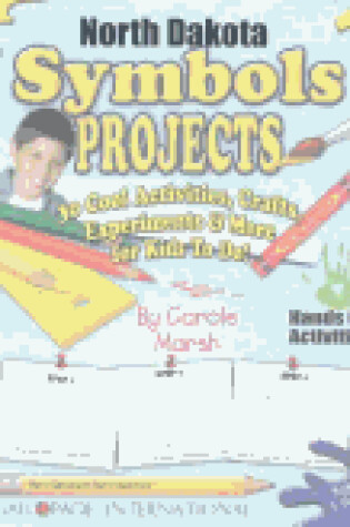 Cover of North Dakota Symbols Projects - 30 Cool Activities, Crafts, Experiments & More F