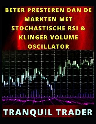 Book cover for Beter Presteren Dan de Markten Met Stochastische RSI & Klinger Volume Oscillator