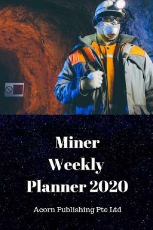 Cover of Miner Weekly Planner 2020