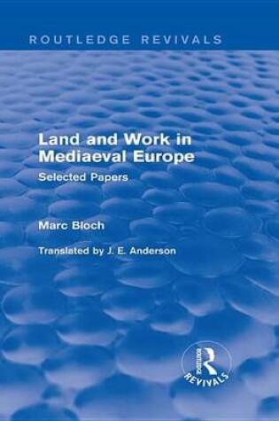 Cover of Land and Work in Mediaeval Europe (Routledge Revivals)