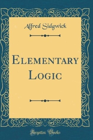 Cover of Elementary Logic (Classic Reprint)