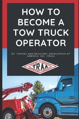 Cover of How to Become a Tow Truck Operator