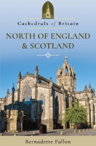 Cover of Cathedrals of Britain: North of England and Scotland