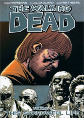 Book cover for The Walking Dead Volume 6: This Sorrowful Life