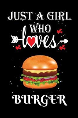Book cover for Just a Girl Who Loves Burger