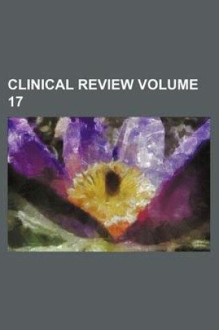 Cover of Clinical Review Volume 17