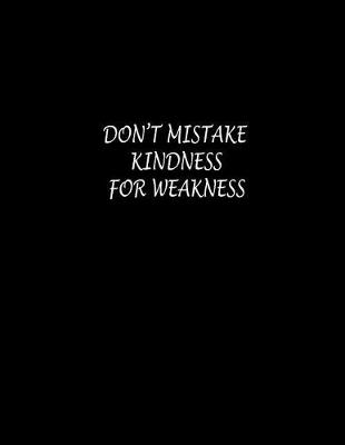 Book cover for Don't Mistake Kindness for Weakness