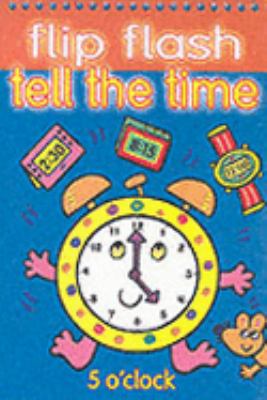 Book cover for Flip Flash Pads Tell The Time 3+
