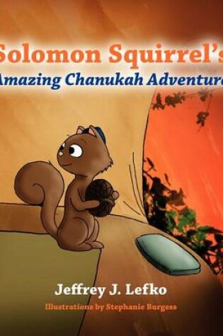 Cover of Solomon Squirrel's Amazing Chanukah Adventure