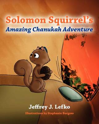 Book cover for Solomon Squirrel's Amazing Chanukah Adventure