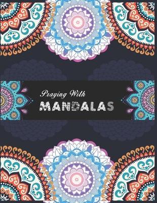 Book cover for Praying With Mandalas.