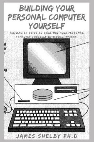 Cover of Building Your Personal Computer Yourself