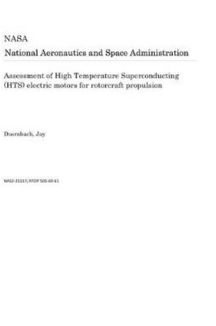 Cover of Assessment of High Temperature Superconducting (Hts) Electric Motors for Rotorcraft Propulsion