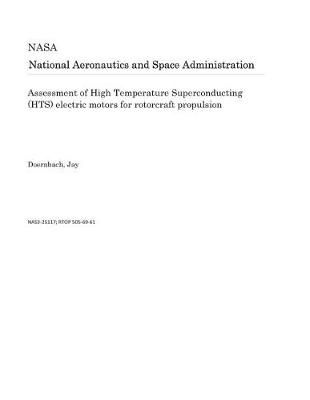 Book cover for Assessment of High Temperature Superconducting (Hts) Electric Motors for Rotorcraft Propulsion