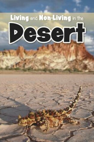 Cover of Living and Non-living in the Desert