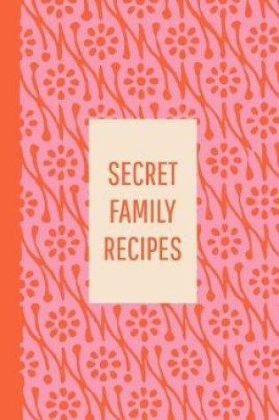 Cover of Secret Family Recipes