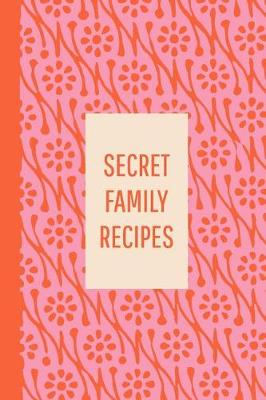 Book cover for Secret Family Recipes