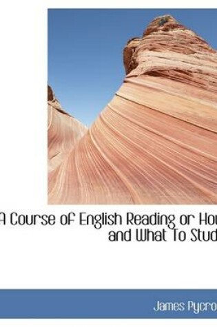 Cover of A Course of English Reading or How and What to Study