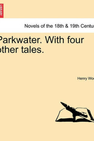 Cover of Parkwater. with Four Other Tales.