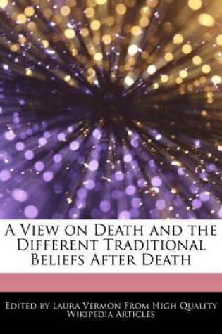 Cover of A View on Death and the Different Traditional Beliefs After Death