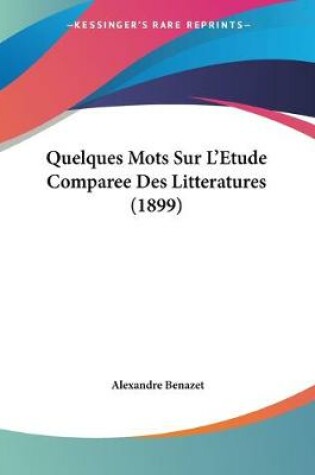 Cover of Quelques Mots Sur L'Etude Comparee Des Litteratures (1899)