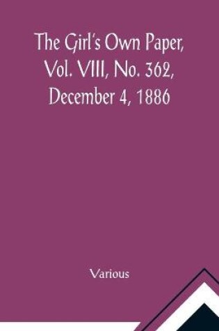 Cover of The Girl's Own Paper, Vol. VIII, No. 362, December 4, 1886