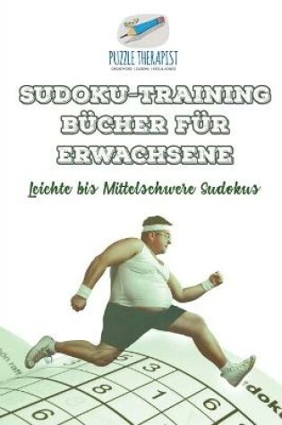 Cover of Sudoku-Training Bucher fur Erwachsene Leichte bis Mittelschwere Sudokus