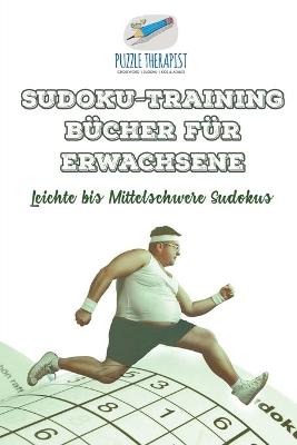 Book cover for Sudoku-Training Bucher fur Erwachsene Leichte bis Mittelschwere Sudokus