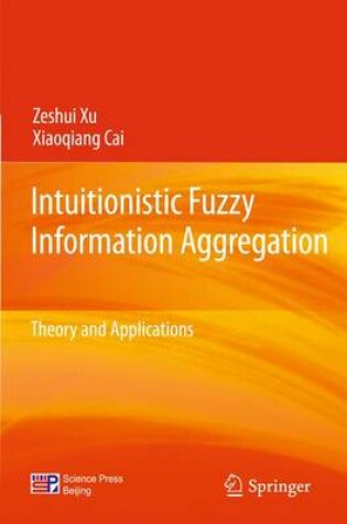 Cover of Intuitionistic Fuzzy Information Aggregation