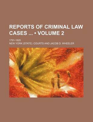 Book cover for Reports of Criminal Law Cases (Volume 2); 1791-1825