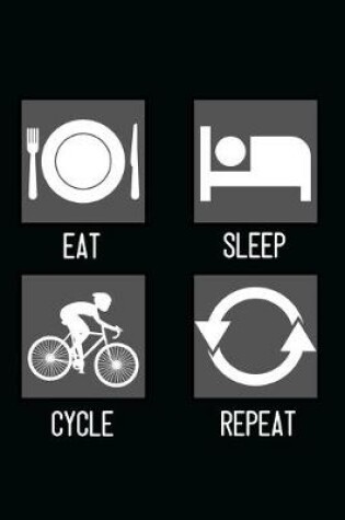 Cover of Eat, Sleep, Cycle, Repeat