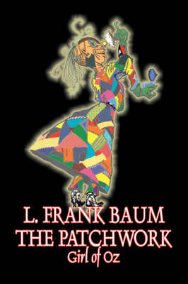 Book cover for The Patchwork Girl of Oz by L. Frank Baum, Fiction, Fantasy, Fairy Tales, Folk Tales, Legends & Mythology