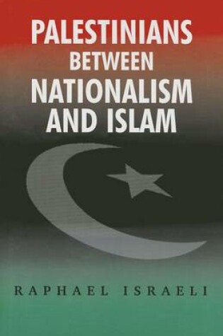 Cover of Palestinians Between Nationalism and Islam