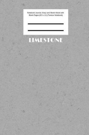 Cover of Limestone Notebook Journal, Diary and Sketch Book with Blank Pages (8.5 x 11) (Texture Notebook)