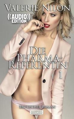 Book cover for Die Pharma-Referentin - Erotischer Roman ((Audio))