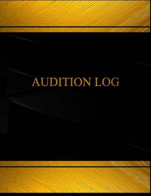 Book cover for Audition Log (Log Book, Journal - 125 pgs, 8.5 X 11 inches)
