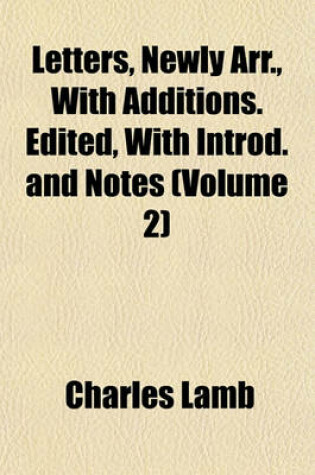Cover of Letters, Newly Arr., with Additions. Edited, with Introd. and Notes (Volume 2)
