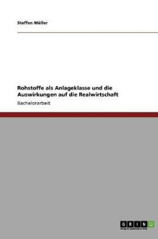 Cover of Rohstoffe als Anlageklasse und die Auswirkungen auf die Realwirtschaft