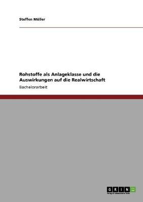 Book cover for Rohstoffe als Anlageklasse und die Auswirkungen auf die Realwirtschaft