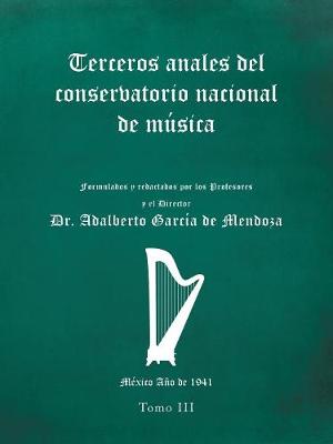 Book cover for Terceros Anales Del Conservatorio Nacional De Musica