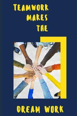 Book cover for Teamwork Makes The Dream Work