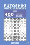Book cover for Futoshiki Puzzle Books - 400 Easy to Master Puzzles 8x8 (Volume 4)