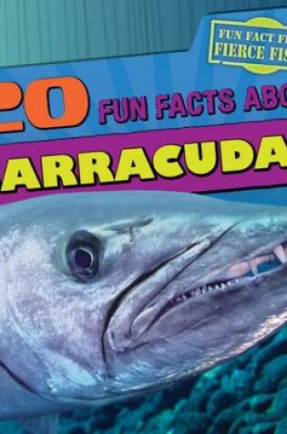 Cover of 20 Fun Facts about Barracudas
