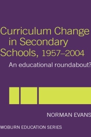 Cover of Curriculum Change in Secondary Schools, 1957-2004