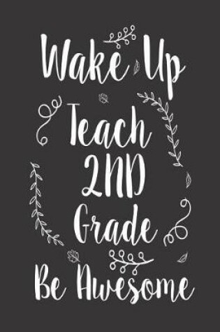 Cover of Wake Up Teach 2nd Grade Be Awesome