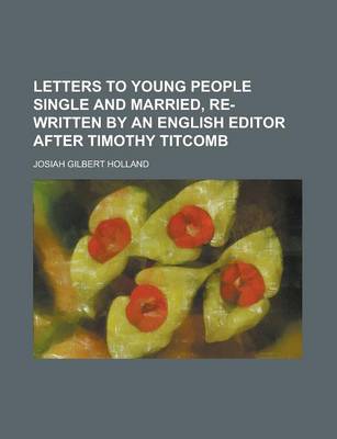 Book cover for Letters to Young People Single and Married, Re-Written by an English Editor After Timothy Titcomb