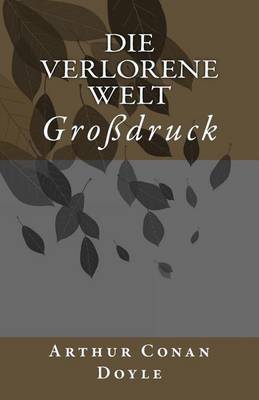 Book cover for Die verlorene Welt - Großdruck